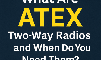 Τι είναι οι ασύρματοι ATEX και πότε χρειάζονται στην επιχείρησή σας; Τι είναι οι ασύρματοι ATEX και πότε χρειάζονται στην επιχείρησή σας;